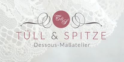 Wiesbaden Suche - Tüll & Spitze - Dessous-Maßatelier
